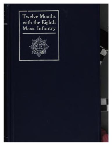 Twelve months with the Eighth Massachusetts infantry in the service of the United States