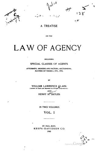 A treatise on the law of agency, including special classes of agents, attorneys, brokers and factors, auctioneers, masters of vessels, etc., etc.