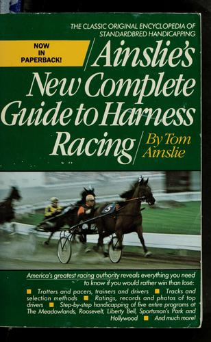 Ainslie's New Complete Guide to Harness Racing