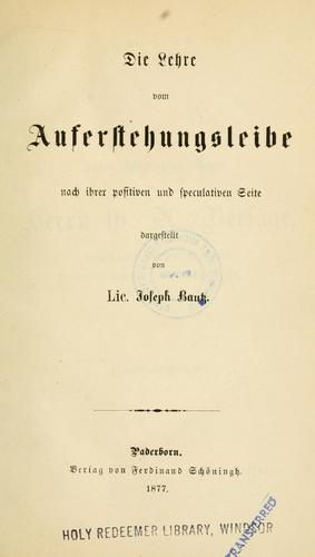 Die lehre vom auferstehungsleibe, nach ihrer positiven und speculativen seite