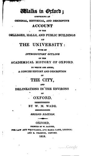 Walks in Oxford: Comprising an Original, Historical, and Descriptive Account ...