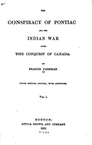 The Conspiracy of Pontiac and the Indian War After the Conquest of Canada