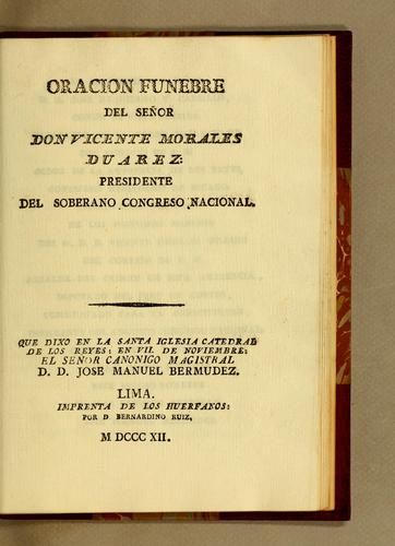 Oracion funebre del señor don Vicente Morales Duarez: presidente del sobrano Congreso Nacional
