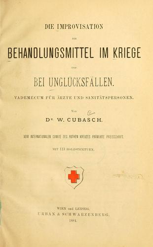 Die Improvisation der Behandlungsmittel im Kriege und bei Unglücksfällen