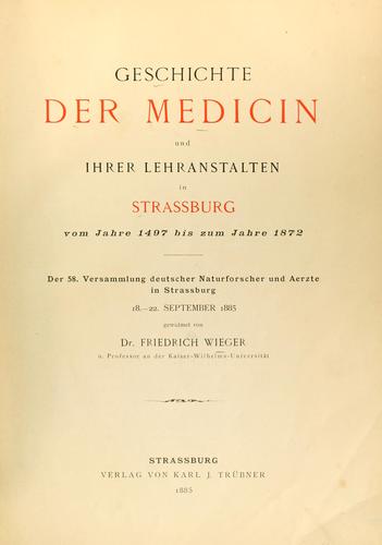 Geschichte der Medicin und ihrer Lehranstalten in Strassburg vom Jahre 1497 bis zum Jahre 1872