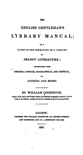 The English Gentleman's Library Manual: Or, A Guide to the Formation of a Library of Select ...