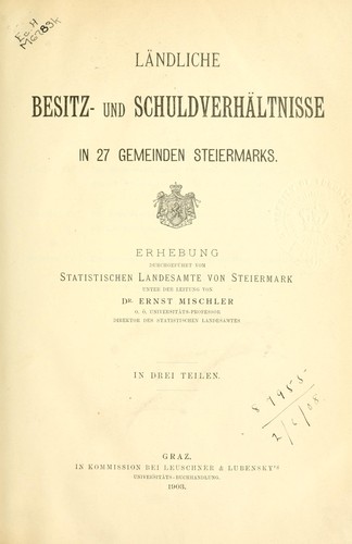 Ländliche Besitz-und Schuldverhältnisse in 27 gemeinden Steiermarks.