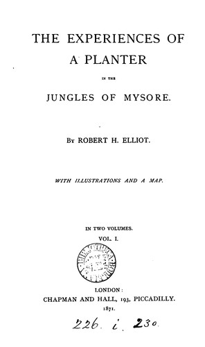 The experiences of a planter in the jungles of Mysore