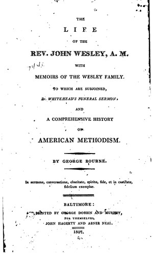 The Life of the Rev. John Wesley, A. M., with Memoirs of the Wesley Family ...