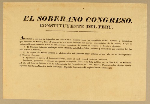 El Soberano Congreso. Constituyente del Peru. Atendiendo à que por su instalacion han cesado en su exercicio todas las autoridades civiles, militares y eclesiasticas que dependen del Estado