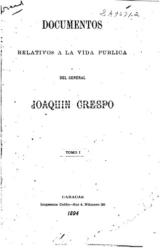 Documentos relativos a la vida pública del General Joaquin Crespo