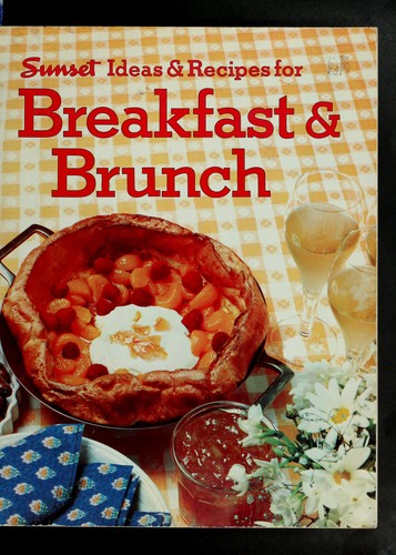 Sunset ideas & recipes for breakfast & brunch