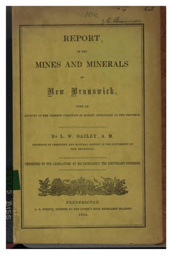 ... Report on the Mines and Minerals of New Brunswick: With an Account of the Present Condition ...