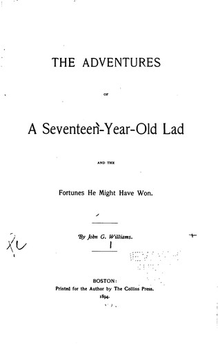The Adventures of a Seventeen-year-old Lad and the Fortunes He Might Have Won