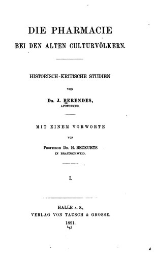 Die Pharmacie bei den alten Culturvölkern: Historisch-kritische Studien