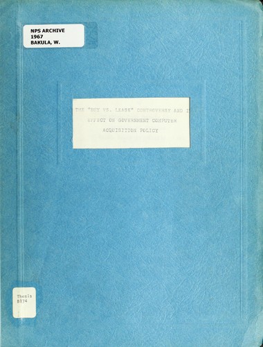 The "Buy vs. lease" controversy and its effect on government computer acquisition policy