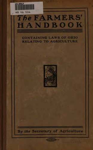 The farmers' handbook containing laws of Ohio relating to agriculture and of use and interest to all country residents