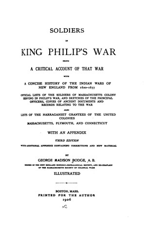 Soldiers in King Philip's War: Being a Critical Account of that War, with a Concise History of ...