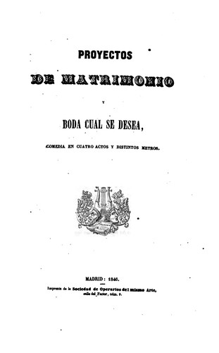 Proyectos de matrimonio y boda cual se desea, comedia en cuatro actos u distintos metros