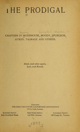The prodigal; chapters by Moorhouse, Moody, Spurgeon, Aitken, Talmage and others...
