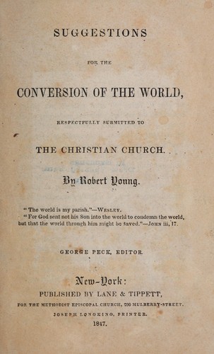 Suggestions for the conversion of the world, respectfully submitted to the Christian church