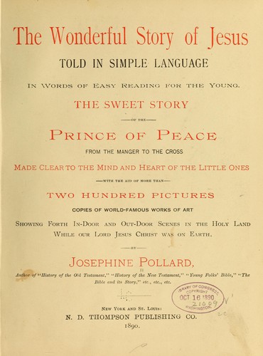 The wonderful story of Jesus told in simple language, in words of easy reading for the young ...