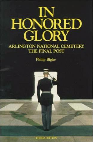 In Honored Glory: Arlington National Cemetery 