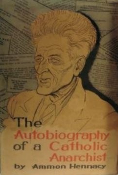 The Autobiography of a Catholic Anarchist