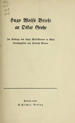 Hugo Wolf's Briefe an Oskar Grohe