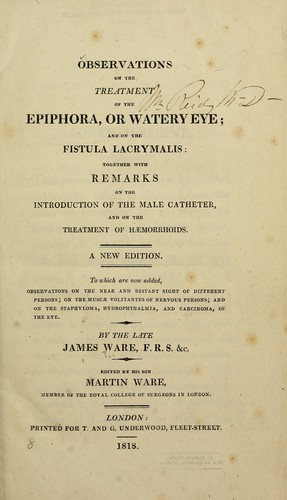Observations on the treatment of the epiphora, or watery eye, and on the fistula lacrymalis