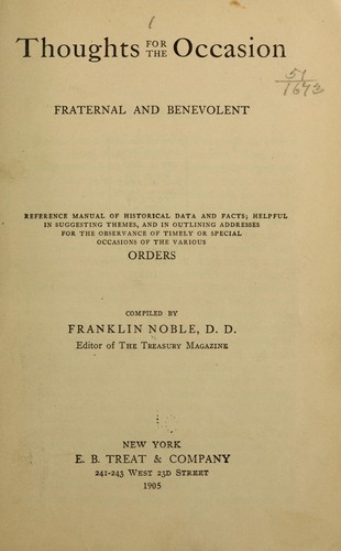 Thoughts for the occasion, fraternal and benevolent