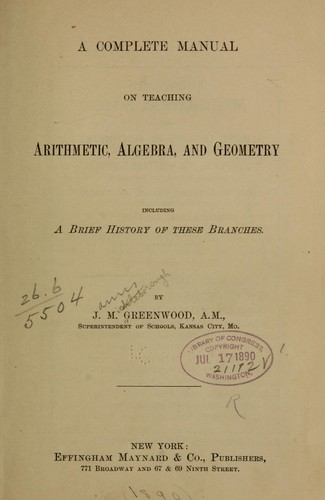A complete manual on teaching arithmetic, algebra, and geometry