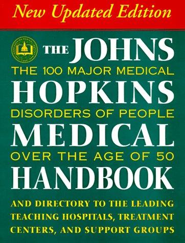 The Johns Hopkins Medical Handbook: The 100 Major Medical Disorders of People over the Age of 50