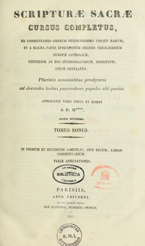 Scripturae sacrae cursus completus -- plurimis annotantibus presbyteris ad decendas levitas -- ann. simul et ed. J.-P. Migne