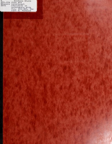 Montana State Plan for vocational education in accordance with P.L. 101-392, The Carl D. Perkins Vocational and Applied Technology Education Act of 1990