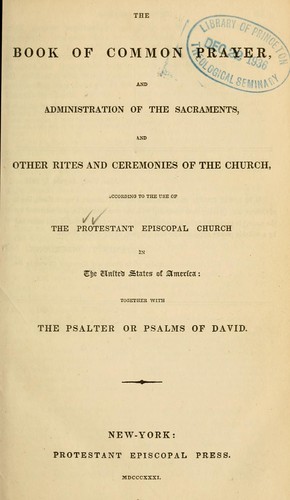 Book of common prayer, and administration of the sacraments and other rites and ceremonies of the Church ...