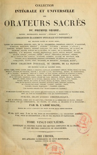 Collection intégrale et universelle des orateurs sacrés du premier et du second ordre et collection intégrale, ou choisie, de la plupart des orateurs du troisième ordre--