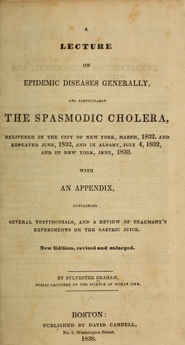 A lecture on epidemic diseases generally, and particularly the spasmodic cholera