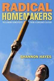 Radical homemakers : reclaiming domesticity from a consumer culture