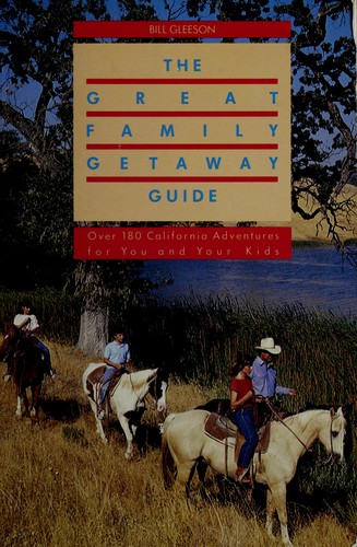 The great family getaway guide