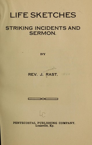 Life sketches, striking incidents and sermon ...