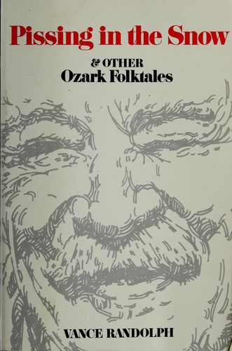 Pissing in the Snow and other Ozark folktales