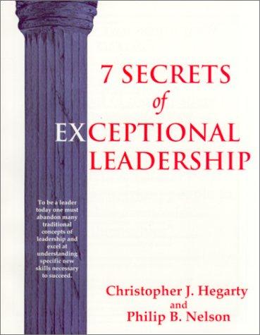 7 secrets of exceptional leadership