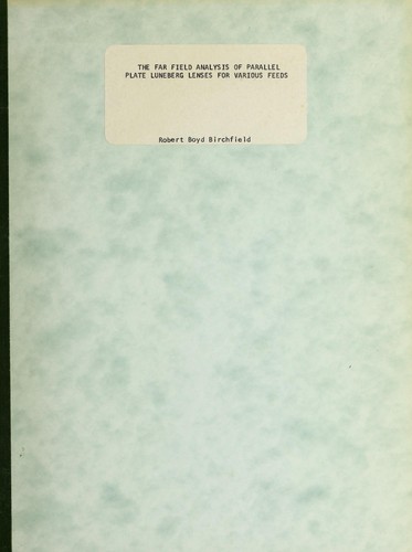 The far field analysis of parallel plate Luneberg Lenses for various feeds