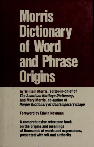 Morris Dictionary of word and phrase origins