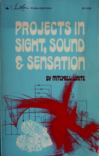 Projects in sight, sound, and sensation