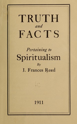 Truth and facts pertaining to spiritualism