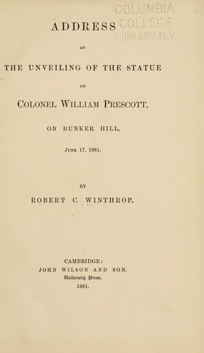 Address at the unveiling of the statue of Colonel William Prescott, on Bunker Hill, June 17, 1881