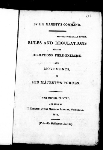 Rules and regulations for the formations, field-exercise, and movements, of His Majesty's Forces