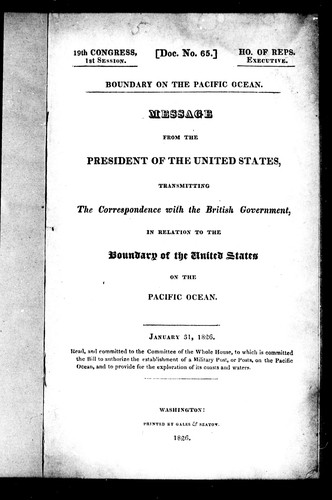 Message from the President of the United States, transmitting the correspondence with the British government, in relation to the boundary of the United States on the Pacifc Ocean